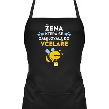 Žertovný předmět Žena, která se zamilovala do včelaře - zástěra s potiskem- Tričkový.cz