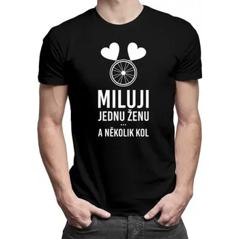 Žertovný předmět Miluji jednu ženu a několik kol - pánské tričko s potiskem- Tričkový.cz