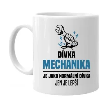 Žertovný předmět Dívka mechanika je jako normální Dívka, jen je lepší - hrnek s potiskem- Tričkový.cz