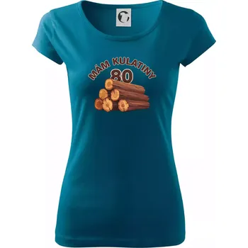 Dámské oblečení Mám kulatiny 80 - Dámské triko Pure - M ( Petrolejová )