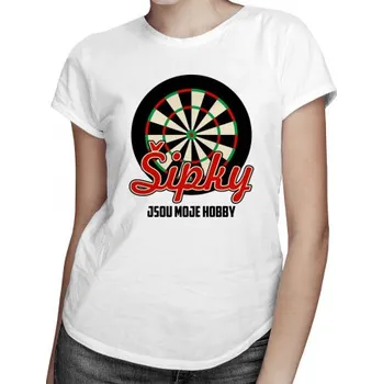 Šipky jsou moje hobby - dámské tričko s potiskem- Tričkový.cz