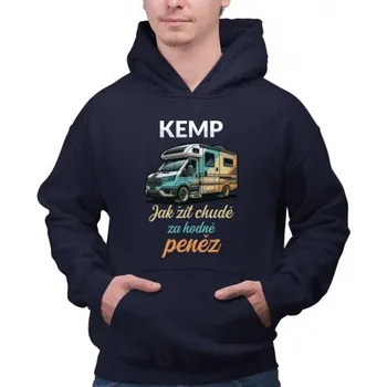 Žertovný předmět Kemp - jak žít chudě za hodně peněz - pánská mikina s potiskem- Tričkový.cz