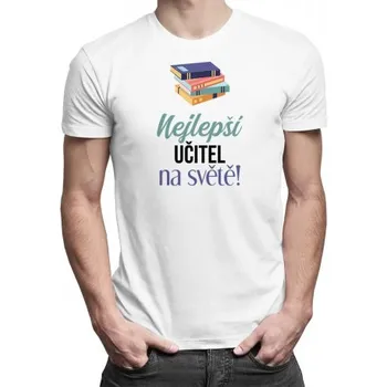 Žertovný předmět Nejlepší učitel na světě - pánské tričko s potiskem- Tričkový.cz