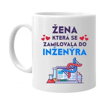 Žertovný předmět Žena, která se zamilovala do inženýra - hrnek s potiskem- Tričkový.cz