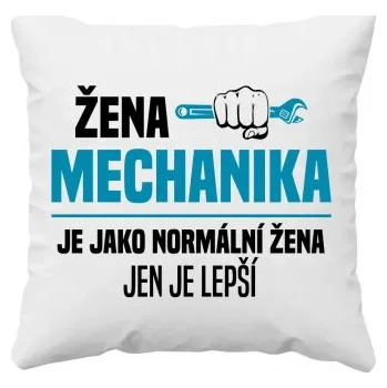 Žertovný předmět Žena mechanika je jako normální žena, jen je lepší - polštář s potiskem- Tričkový.cz