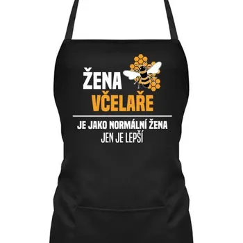Žertovný předmět Žena včelaře je jako normální žena, jen je lepší - zástěra s potiskem- Tričkový.cz