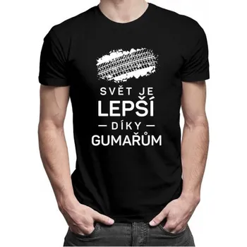 Žertovný předmět Svět je lepší díky gumařům - pánské tričko s potiskem- Tričkový.cz