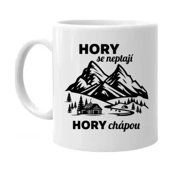 Žertovný předmět Hory se neptají, hory chápou - hrnek s potiskem- Tričkový.cz