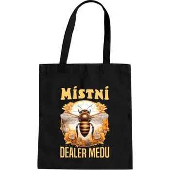 Žertovný předmět Místní dealer medu - taška s potiskem- Tričkový.cz