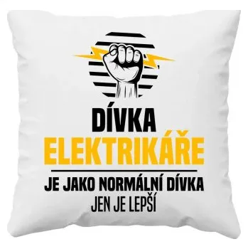 Žertovný předmět Dívka elektrikáře je jako normální dívka, jen je lepší - polštář s potiskem- Tričkový.cz