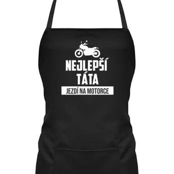 Žertovný předmět Nejlepší táta jezdí na motorce - zástěra s potiskem- Tričkový.cz