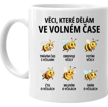 Žertovný předmět Věci, které dělám ve volném čase - trávím čas s včelami - hrnek s potiskem- Tričkový.cz