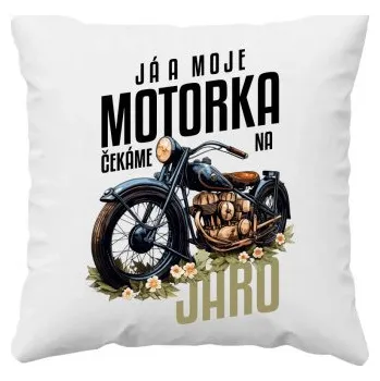 Žertovný předmět Já a moje motorka čekáme na jaro - polštář s potiskem- Tričkový.cz