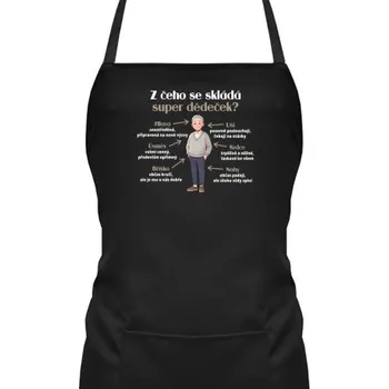 Žertovný předmět Z čeho se skládá super dědeček? - zástěra s potiskem- Tričkový.cz