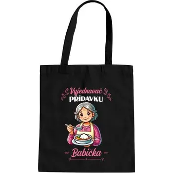 Žertovný předmět Vyjednavač přídavku - Babička - taška s potiskem- Tričkový.cz
