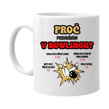 Žertovný předmět Proč prohrávám v bowlingu? - hrnek s potiskem- Tričkový.cz
