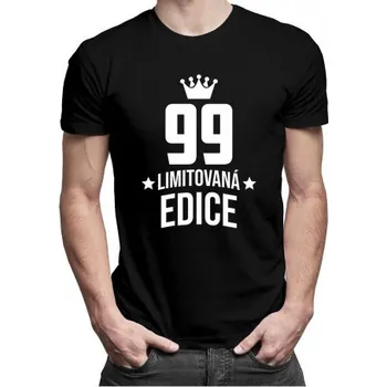 Žertovný předmět 99 let Limitovaná edice - pánské tričko s potiskem - darek k narodeninám- Tričkový.cz