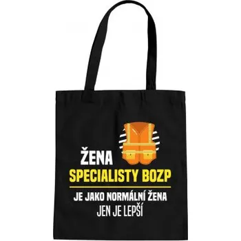 Žertovný předmět Žena specialisty BOZP je jako normální žena, jen je lepší - taška s potiskem- Tričkový.cz