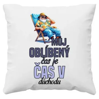Žertovný předmět Můj oblíbený čas je čas v důchodu - polštář s potiskem- Tričkový.cz