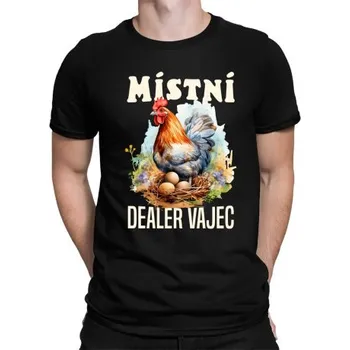 Místní dealer vajec - pánské tričko s potiskem- Tričkový.cz
