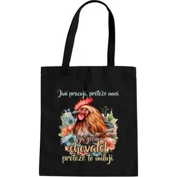 Žertovný předmět Já jsem chovatel, protože to miluji - taška s potiskem- Tričkový.cz