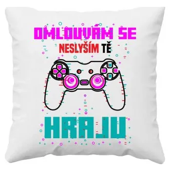 Žertovný předmět Omlouvám se, neslyším tě - hraju - polštář s potiskem- Tričkový.cz