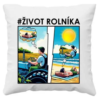 Žertovný předmět Život rolníka - polštář s potiskem- Tričkový.cz