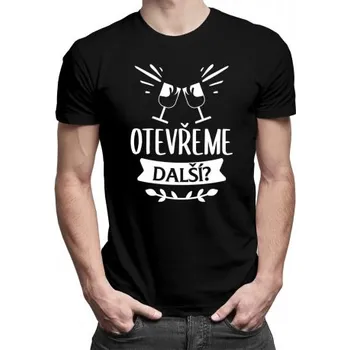 Žertovný předmět Otevřeme další? - pánské tričko s potiskem- Tričkový.cz