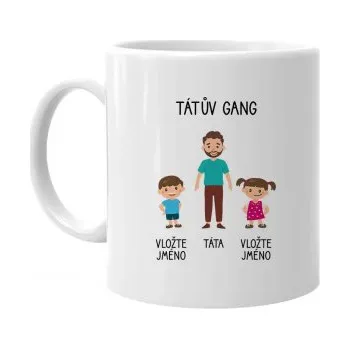 Žertovný předmět Tátův Gang - hrnek s potiskem - personalizovaný produkt- Tričkový.cz