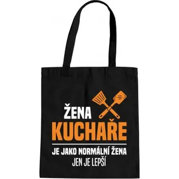 Žertovný předmět Žena kuchaře je jako normální žena, jen je lepší - taška s potiskem- Tričkový.cz