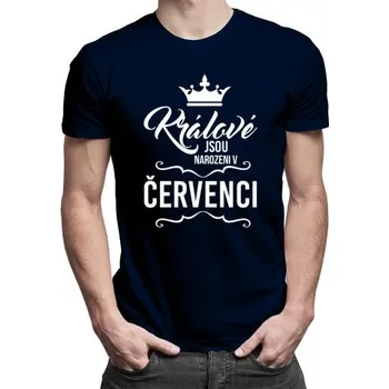 Žertovný předmět Králové jsou narozeni v červenci - pánské tričko s potiskem- Tričkový.cz