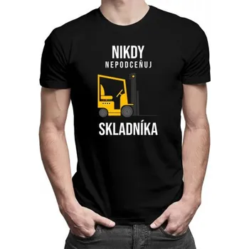 Žertovný předmět Nikdy nepodceňuj skladníka - pánské tričko s potiskem- Tričkový.cz
