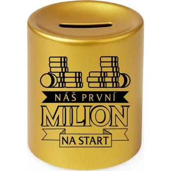 Žertovný předmět Náš první milion na start - zlatá keramická pokladnička s potiskem- Tričkový.cz