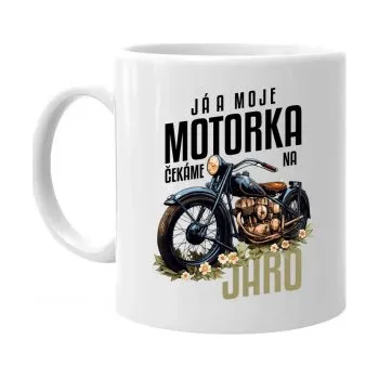 Žertovný předmět Já a moje motorka čekáme na jaro - hrnek s potiskem- Tričkový.cz