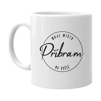 Žertovný předmět Příbram - moje místo na světě - hrnek s potiskem- Tričkový.cz