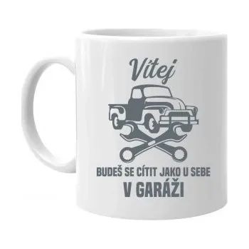 Žertovný předmět Vítej, budeš se cítit jako u sebe v garáži - hrnek s potiskem- Tričkový.cz