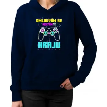 Žertovný předmět Omlouvám se, neslyším tě - hraju - dámská mikina s potiskem- Tričkový.cz