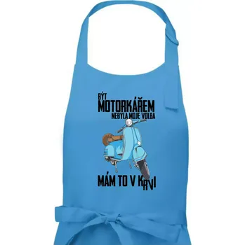 Kuchyňská zástěra Být motorkářem nebyla moje volba skútr - Dámská zástěra na vaření - Univerzální velikost ( Světlý tyrkys )