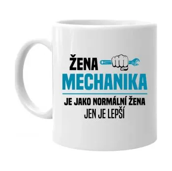 Žertovný předmět Žena mechanika je jako normální žena, jen je lepší - hrnek s potiskem- Tričkový.cz