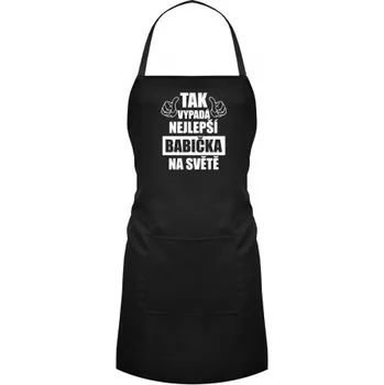 Žertovný předmět Tak vypadá nejlepší babička na světě - zástěra- Tričkový.cz
