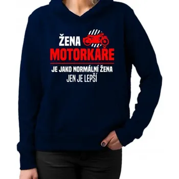 Žertovný předmět Žena motorkáře je jako normální žena, jen je lepší - dámská mikina s potiskem- Tričkový.cz