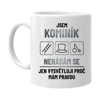 Žertovný předmět Jsem kominík - nehádám se - hrnek s potiskem- Tričkový.cz