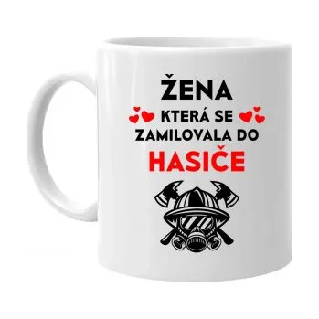 Žertovný předmět Žena, která se zamilovala do hasiče - hrnek s potiskem- Tričkový.cz