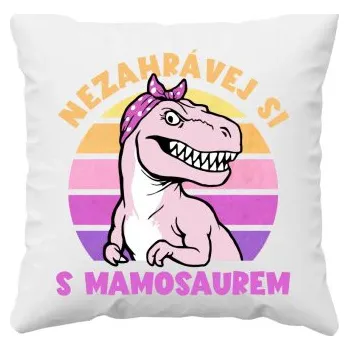 Žertovný předmět Nezahrávej si s mamosaurem - polštář s potiskem- Tričkový.cz