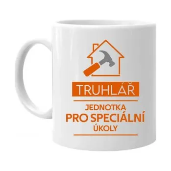 Žertovný předmět Truhlář - jednotka pro speciální úkoly - hrnek s potiskem- Tričkový.cz
