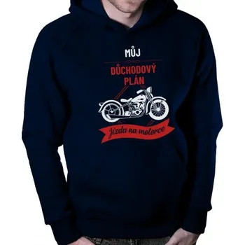 Žertovný předmět Můj důchodový plán: jízda na motorce - pánská mikina s potiskem- Tričkový.cz