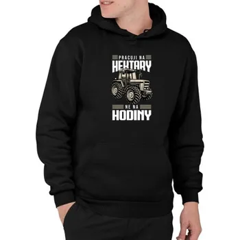 Žertovný předmět Pracuji na hektary, ne na hodiny - pánská mikina s potiskem- Tričkový.cz