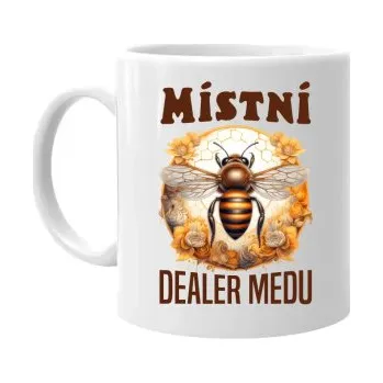 Žertovný předmět Místní dealer medu - hrnek s potiskem- Tričkový.cz