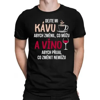 Žertovný předmět Dejte mi kávu a víno - pánské tričko s potiskem- Tričkový.cz