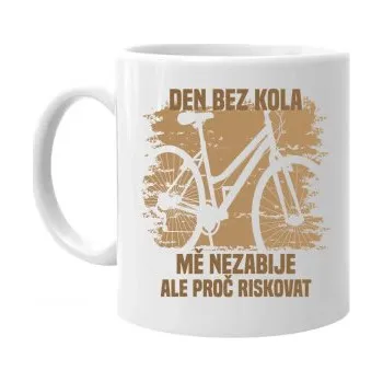 Žertovný předmět Den bez kola mě nezabije, ale proč riskovat - hrnek s potiskem- Tričkový.cz